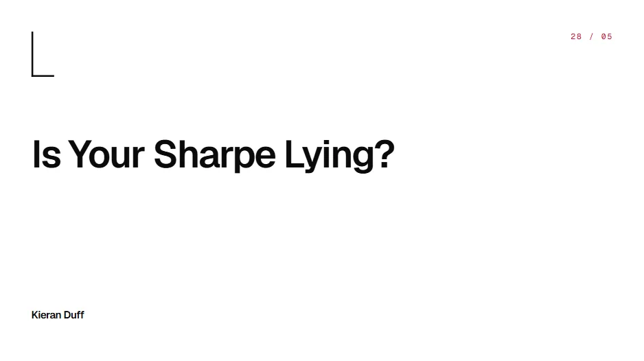 Is your Sharpe lying?